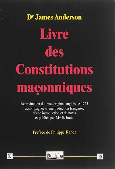 Livre des constitutions maçonniques : reproduction du texte original de 1723