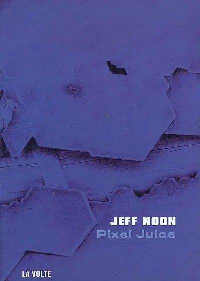 Pixel juice : histoires, nouvelles, dub remix, fragments, modes d'emploi