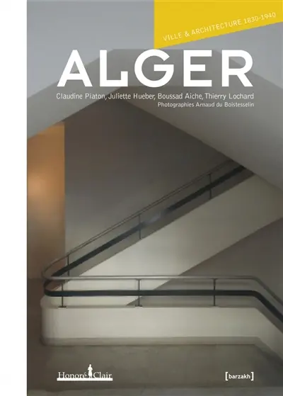 Alger, ville & architecture 1830-1940