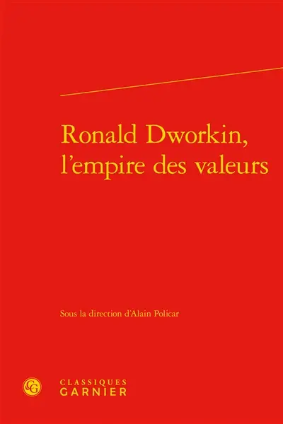 Ronald Dworkin, l'empire des valeurs