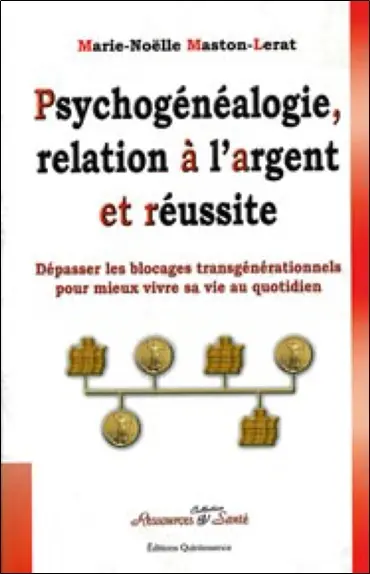Psychogénéalogie, relation à l'argent et réussite : dépasser les blocages transgénérationnels pour mieux vivre sa vie
