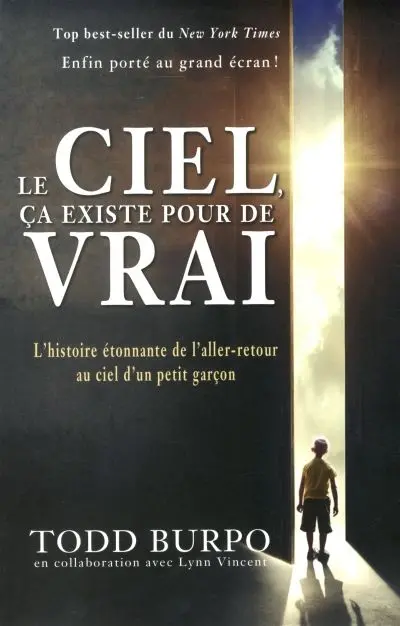 Le ciel, ça existe pour de vrai : l'histoire étonnante de l'aller-retour au ciel d'un petit garçon