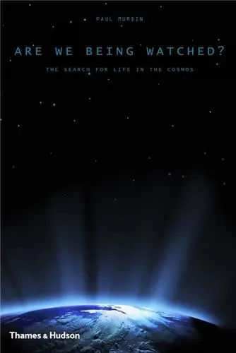 Are We Being Watched ? : The Search for Life in the Cosmos