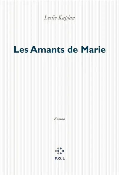 Depuis maintenant. Vol. 4. Les amants de Marie