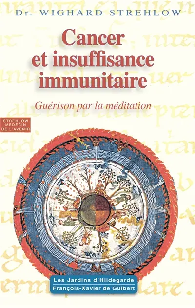 Cancer et insuffisance immunitaire : guérison par la méditation : Hildegarde de Bingen