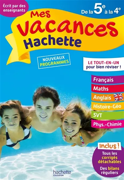 Mes vacances Hachette de la 5e à la 4e : le tout-en-un pour bien réviser ! : nouveaux programmes