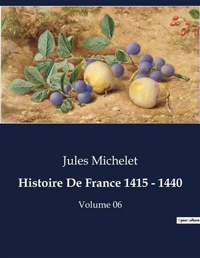 Histoire De France 1415 : 1440 : Les enjeux politiques et militaires de la France et de l'Angleterre au début du XVe siècle