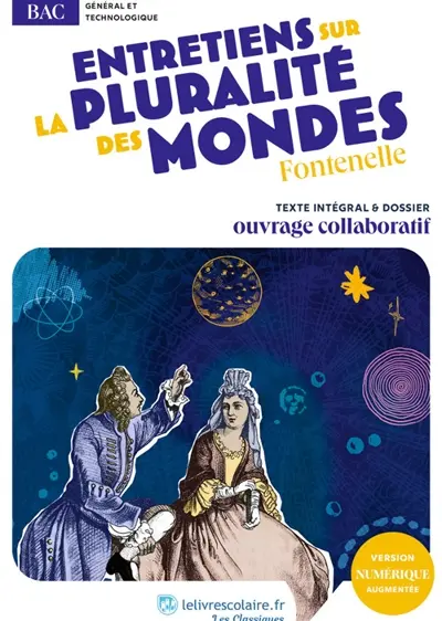 Entretiens sur la pluralité des mondes : uvre au programme du BAC : Texte intégral et dossier pédagogique collaboratif