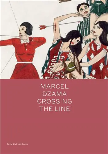 Marcel Dzama : Crossing the Line