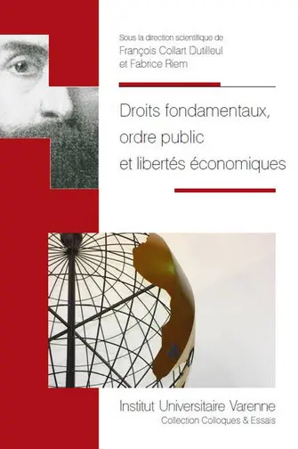 Droits fondamentaux, ordre public et libertés économiques : actes du colloque organisé à l'UFR pluridisciplinaire de Bayonne le 17 février 2012