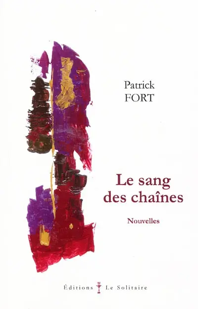 Le sang des chaînes : quatre nouvelles