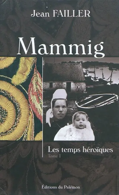 Mammig. Vol. 1. Les temps héroïques