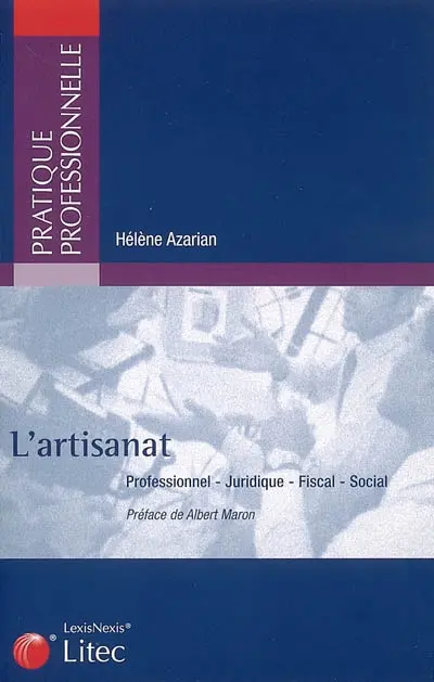 L'artisanat : professionnel, juridique, fiscal, social
