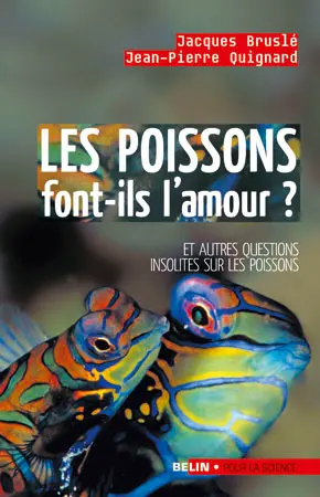 Les poissons font-ils l'amour ? : et autres questions insolites sur les poissons