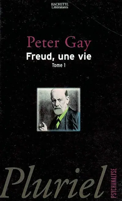 Freud, une vie. Vol. 1