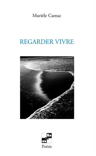 Regarder vivre
