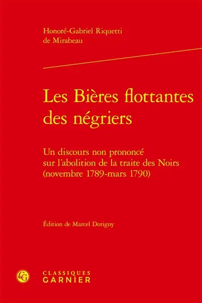 Les bières flottantes des négriers : un discours non prononcé sur l'abolition de la traite des Noirs (novembre 1789-mars 1790)