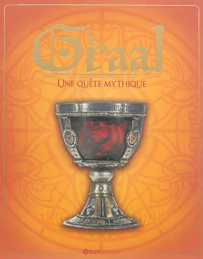 Le Graal : une quête mythique