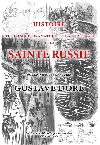 Histoire pittoresque, dramatique et caricaturale de la Sainte Russie : Ill. Gustave Doré