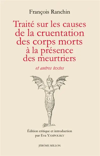 Traité sur les causes de la cruentation des corps morts à la présence des meurtriers : et autres textes : 1640. La médecine en modernité, au croisement des savoirs. La part christique de la cruention : les exégèses bibliques de la voix du sang