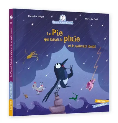 Mamie Poule raconte. La pie qui faisait la pluie et le mauvais temps