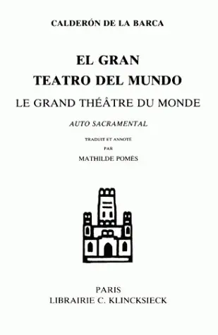 El gran teatro del mundo. Le grand théâtre du monde