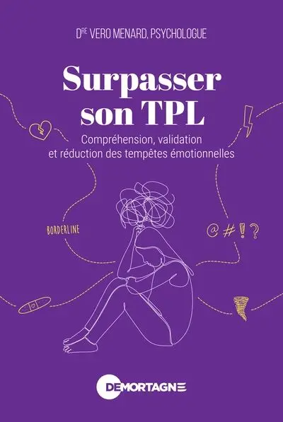 Surpasser son TPL : Compréhension, validation et réduction des tempêtes émotionnelles