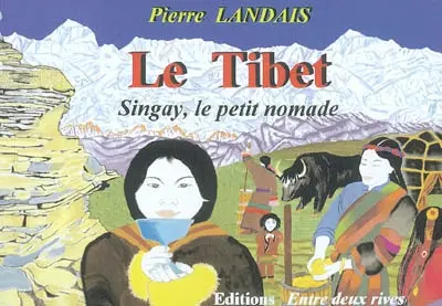 Le Tibet : Singay, le petit nomade