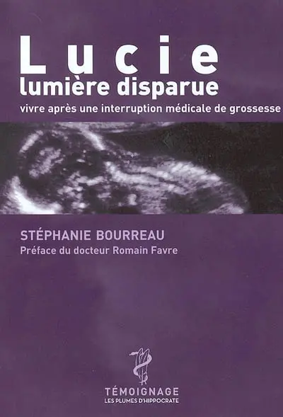 Lucie, lumière disparue : vivre après une interruption médicale de grossesse