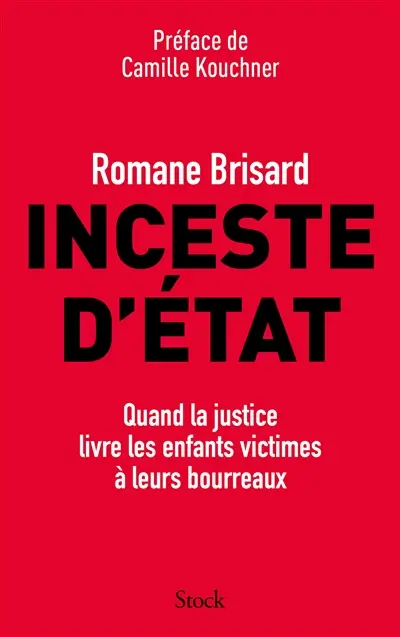 Inceste d'Etat : quand la justice livre les enfants victimes à leurs bourreaux