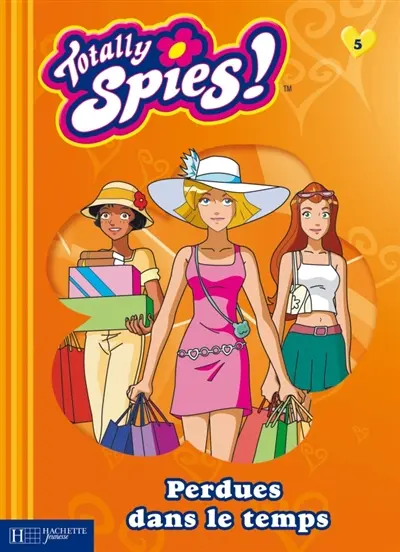 Totally Spies : saison 3. Vol. 5. Perdues dans le temps