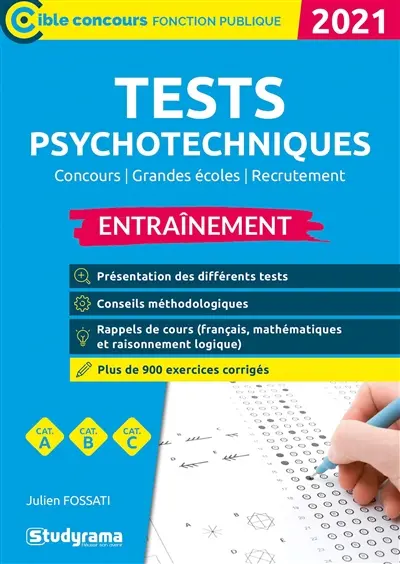 Tests psychotechniques : concours, grandes écoles, recrutement, catégories A, B, C : entraînement, 2021