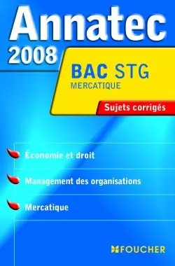 Economie et droit, management des organisations, mercatique, bac STG mercatique : sujets corrigés