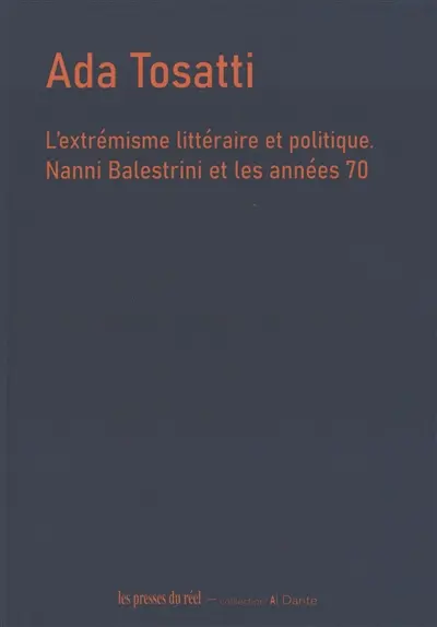 L'extrémisme littéraire et politique : Nanni Balestrini et les années 70