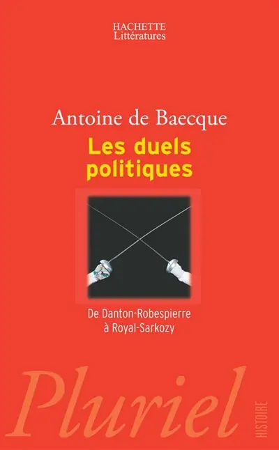 Les duels politiques : de Danton-Robespierre à Royal-Sarkozy