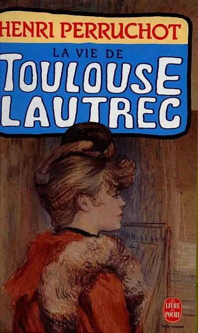 La Vie de Toulouse-Lautrec