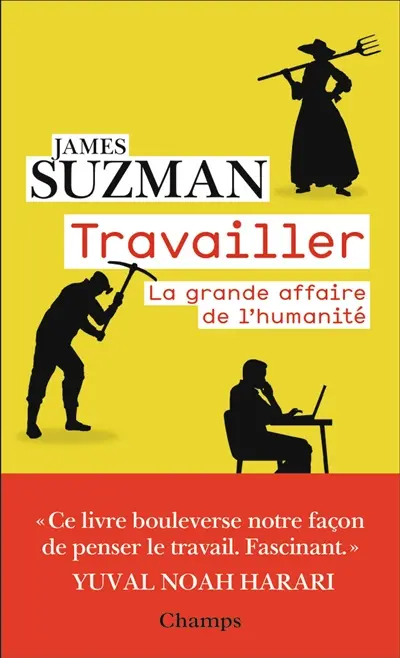 Travailler : la grande affaire de l'humanité
