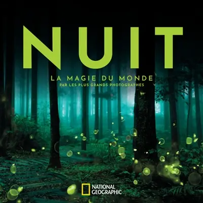 Nuit : la magie du monde par les plus grands photographes