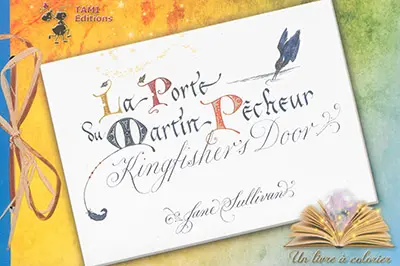 La porte du martin-pêcheur : un livre à colorier. Kingfisher's door