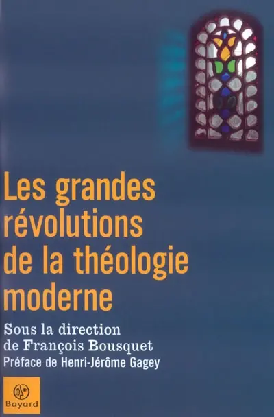 Les grandes révolutions de la théologie moderne