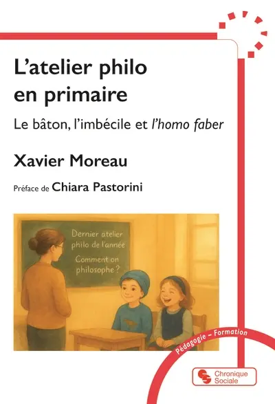 L'atelier philo en primaire : la bâton, l'imbécile et l'homo faber