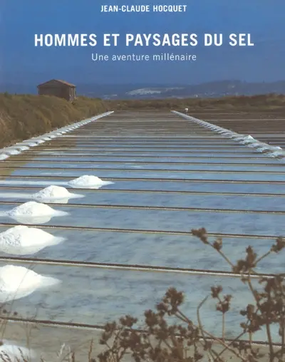 Hommes et paysages du sel