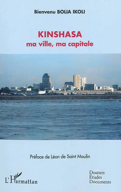 Kinshasa : ma ville, ma capitale