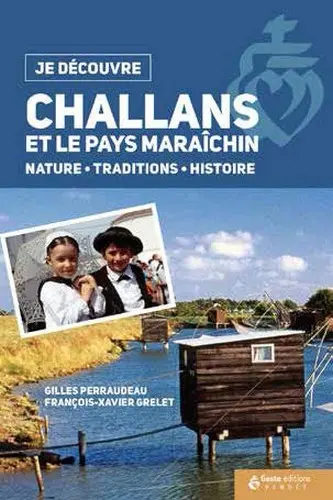 Challans et le pays maraîchin : nature, traditions, histoire