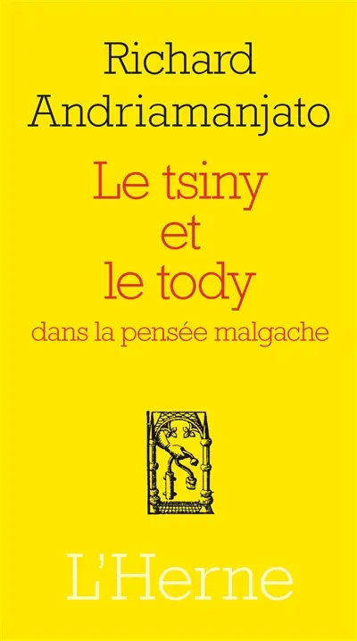 Le tsiny et le tody : dans la pensée malgache