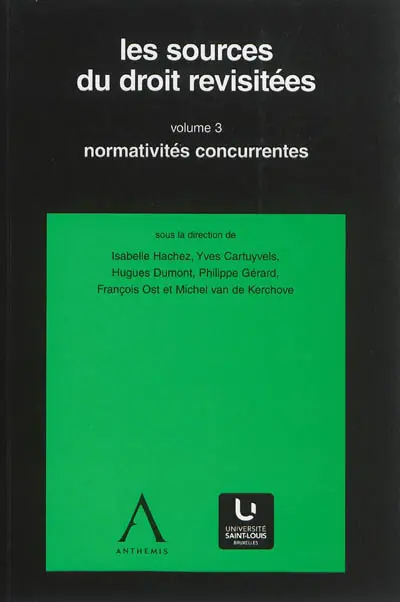 Les sources du droit revisitées. Vol. 3. Normativités concurrentes