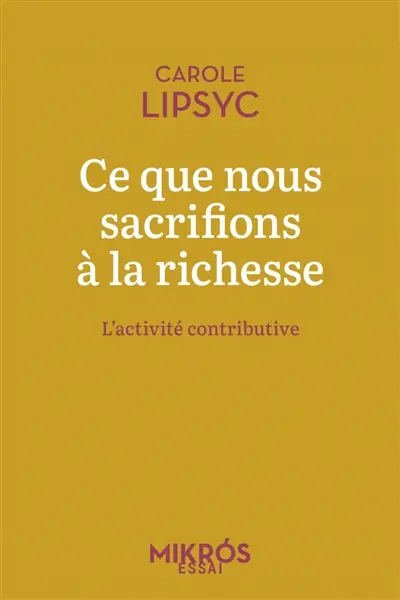 Ce que nous sacrifions à la richesse : l'activité contributive