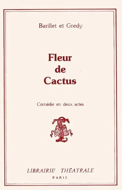 Fleur de cactus : comédie en deux actes