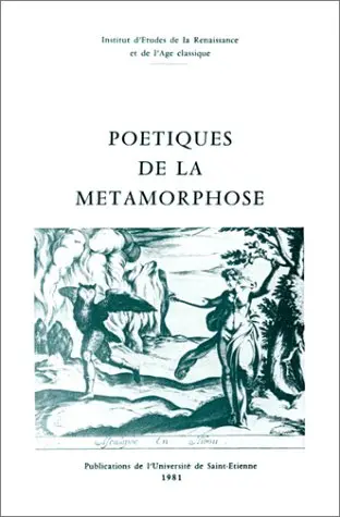 Poétique de la métamorphose : de Pétrarque à John Donne