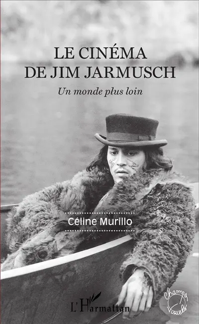 Le cinéma de Jim Jarmusch : un monde plus loin